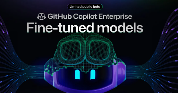 《Github》企业版新增AI模型微调功能，定制化编程风格提升团队协作效率